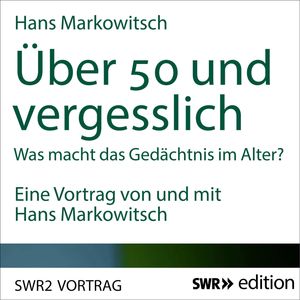 Über 50 und vergesslich, Hans Markowitsch