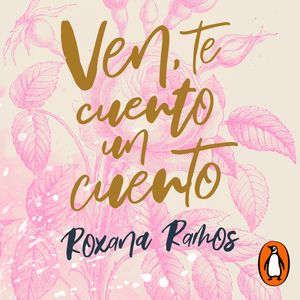 Ven, te cuento un cuento, Roxana Ramos