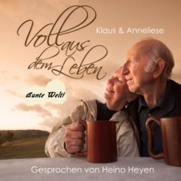Voll aus dem Leben "Bunte Welt" audiobook, Heino Heyen