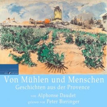 Von Mühlen und Menschen: audiobook, Alphonse Daudet