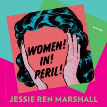 Women! In! Peril! audiobook, Jessie Ren Marshall