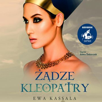 Żądze Kleopatry audiobook, Ewa Kassala