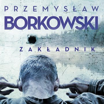 Zakładnik audiobook, Przemysław Borkowski