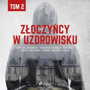 Złoczyńcy w uzdrowisku. Tom 2, Praca zbiorowa