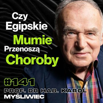 #141 Szczątki Złodziei Plądrujących Grobowce, Starożytny Egipt, Badania - prof. dr hab. Karol Myśliwiec audiobook, Przemek Górczyk