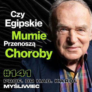 #141 Szczątki Złodziei Plądrujących Grobowce, Starożytny Egipt, Badania - prof. dr hab. Karol Myśliwiec, Przemek Górczyk