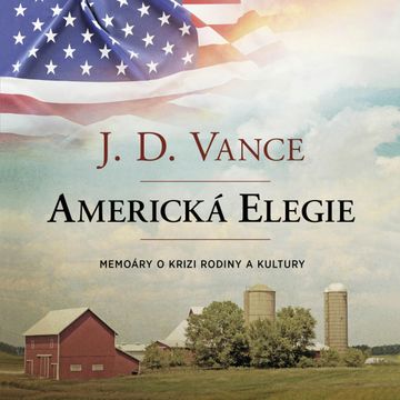 Americká elegie: Memoáry o krizi rodiny a kultury audiobook, J. D. Vance