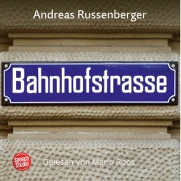 Bahnhofstrasse audiobook, Andreas Russenberger