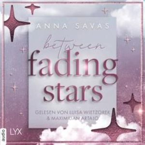 Between Fading Stars - London is Lonely, Teil 3 (Ungekürzt), Anna Savas
