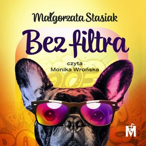 Bez filtra, Małgorzata Stasiak