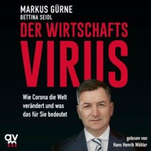 Der Wirtschafts-Virus, Markus Gürne