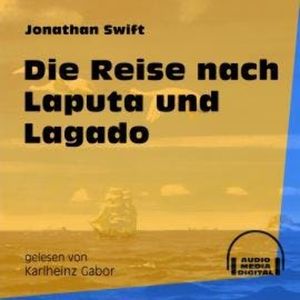 Die Reise nach Laputa und Lagado (Ungekürzt), Jonathan Swift