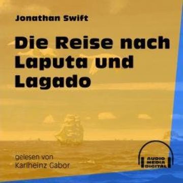 Die Reise nach Laputa und Lagado (Ungekürzt) audiobook, Jonathan Swift