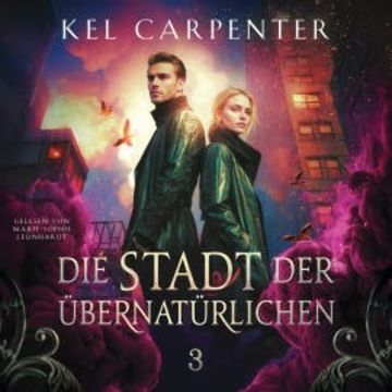 Die Stadt der Übernatürlichen 3 - Dark Fantasy Hörbuch audiobook, Kel Carpenter