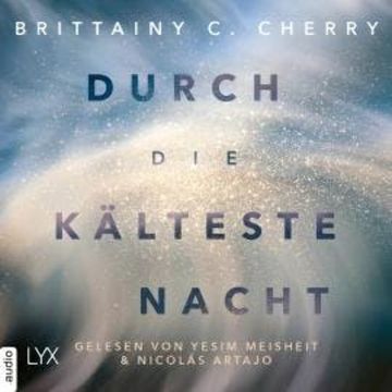 Durch die kälteste Nacht - Compass-Reihe, Teil 1 (Ungekürzt) audiobook, Brittainy C. Cherry