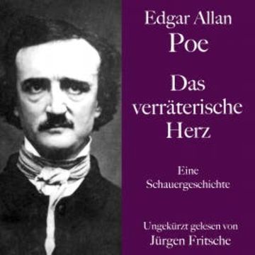 Edgar Allan Poe: Das verräterische Herz audiobook, Edgar Allan Poe