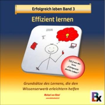 Erfolgreich leben - Band 3: Effizient lernen audiobook, Michael von Känel