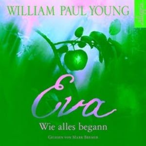 Eva - Wie alles begann, William Paul Young
