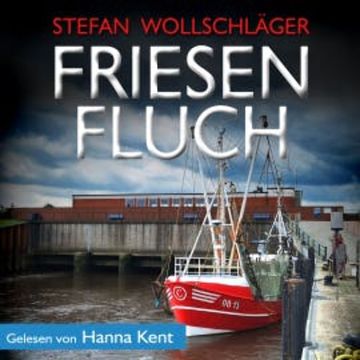 Friesenfluch: Ostfriesen-Krimi audiobook, Stefan Wollschläger