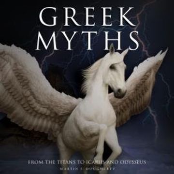 Greek Myths (Unabridged) audiobook, Martin J Dougherty