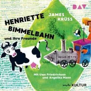 Henriette Bimmelbahn und ihre Freunde (Lesung mit Musik) audiobook, James Krüss