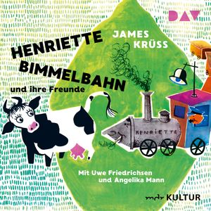Henriette Bimmelbahn und ihre Freunde (Lesung mit Musik), James Krüss