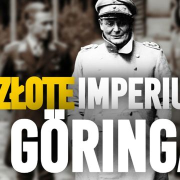 Hermann Göring i OŚWIADCZENIE MAJĄTKOWE. Jak bogaty był marszałek Rzeszy? audiobook, Historia jakiej nie znacie