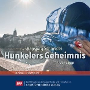 Hunkelers Geheimnis, Hansjörg Schneider