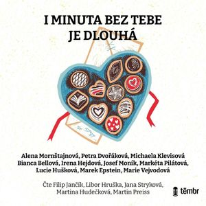 I minuta bez tebe je dlouhá, Alena Mornštajnová, Bianca Bellová, Irena Hejdová, Josef Moník, Lucie Hušková, Marek Epstein, Marie Vejvodová, Markéta Pilátová, Michaela Klevisová, Petra Dvořáková
