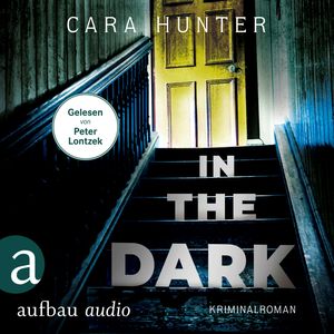 In the Dark - Keiner weiß, wer sie sind - Detective Inspector Fawley ermittelt, Band 2 (Ungekürzt), Cara Hunter