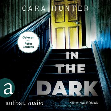 In the Dark - Keiner weiß, wer sie sind - Detective Inspector Fawley ermittelt, Band 2 (Ungekürzt) audiobook, Cara Hunter