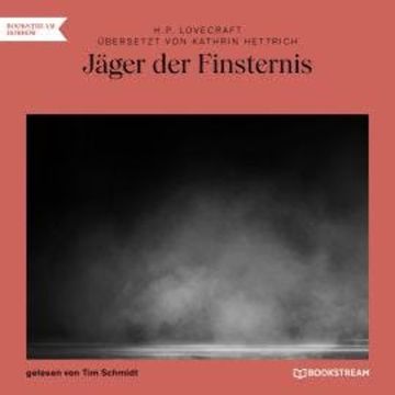 Jäger der Finsternis (Ungekürzt) audiobook, H. P. Lovecraft, Kathrin Hettrich