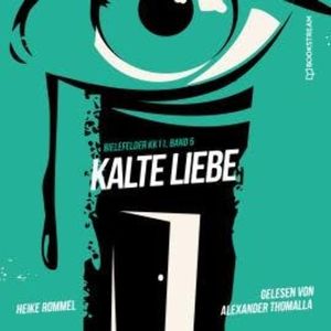 Kalte Liebe - Bielefelder KK11, Band 5 (Ungekürzt), Heike Rommel