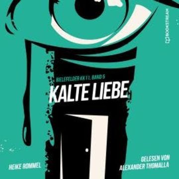 Kalte Liebe - Bielefelder KK11, Band 5 (Ungekürzt) audiobook, Heike Rommel