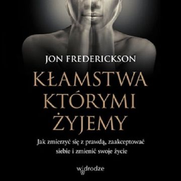 Kłamstwa, którymi żyjemy audiobook, Jon Frederickson