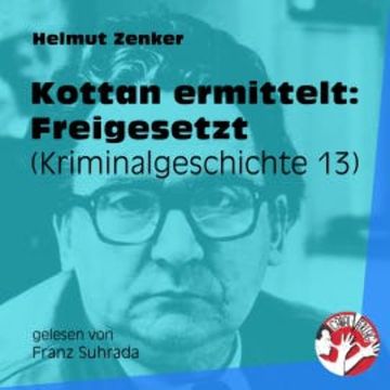 Kottan ermittelt: Freigesetzt audiobook, Helmut Zenker
