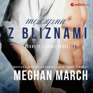 Mężczyzna z bliznami. Sekrety i namiętności #4, Meghan March