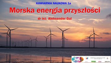 Morska energia przyszłości / dr inż. Aleksander Gul audiobook, Wszechnica FWW