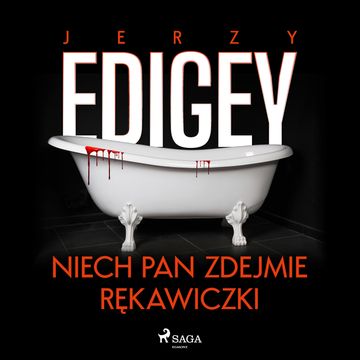 Niech pan zdejmie rękawiczki audiobook, Jerzy Edigey