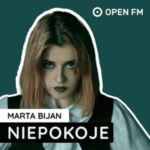 Niepokoje. Odc.5, Marta Bijan
