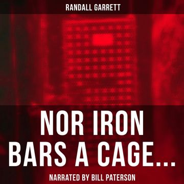 Nor Iron Bars a Cage... audiobook, Randall Garrett