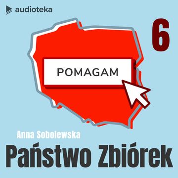 Państwo zbiórek. Odcinek 6 audiobook, Anna Sobolewska