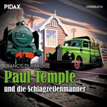 Paul Temple und die Schlagzeilenmänner audiobook, Francis Durbridge
