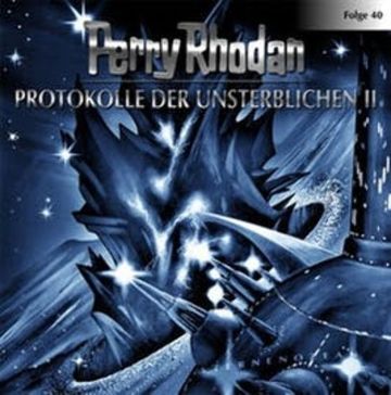Protokolle der Unsterblichen (Perry Rhodan 40) audiobook, Perry Rhodan