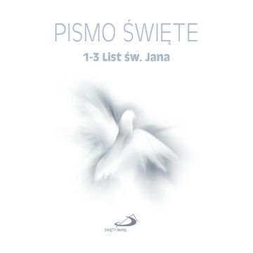 Pismo Święte. 1-3 List św. Jana audiobook, Biblia Paulistów