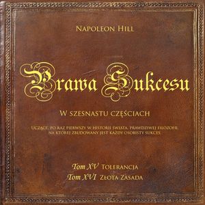Prawa sukcesu. Tom XV i tom XVI, Napoleon Hill