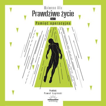Prawdziwe życie. Tom II. Pamięć operacyjna audiobook, Maiwenn Alix