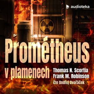 Prométheus v plamenech, Frank M. Robinson, Thomas N. Scortia