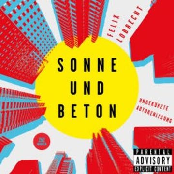 Sonne und Beton audiobook, Felix Lobrecht