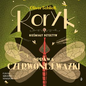 Sprawa czerwonej ważki. Roryk. Nieśmiały detektyw, tom 2, Oliver Schlick